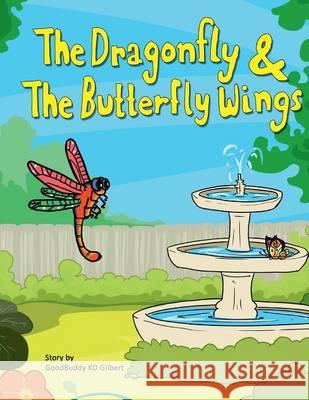 The Dragonfly and the Butterfly wings Tigga, Amrit 9781533066961 Createspace Independent Publishing Platform