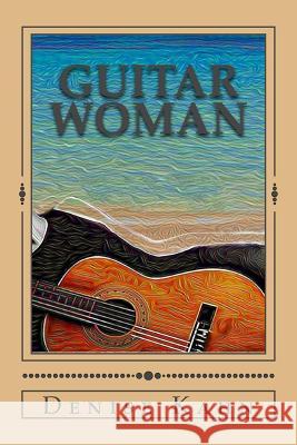 Guitar Woman Denise Kahn 9781533068224