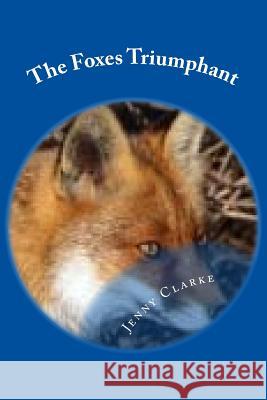 Foxes Triumphant: Leicester City Football Clubs Wondrous Season 2015-16 Jenny Clarke 9781533069122 Createspace Independent Publishing Platform