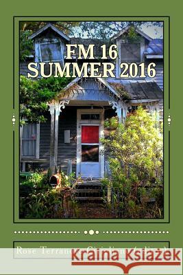 FM 16: Summer 2016 Rose Terranova Cirigliano Rose Terranova Cirigliano 9781533074454 Createspace Independent Publishing Platform