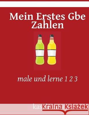 Mein Erstes Gbe Zahlen: male und lerne 1 2 3 Kasahorow 9781533076502