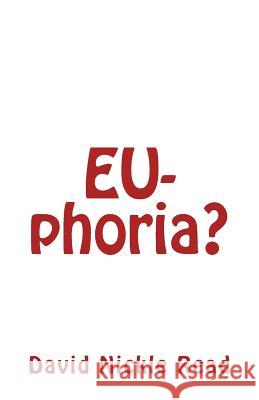 EU-phoria Read, David Nickle 9781533076700