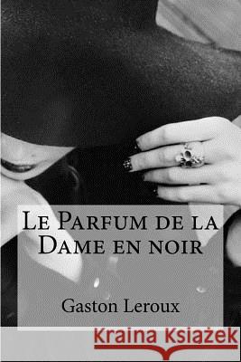 Le Parfum de la Dame en noir Edibooks 9781533076991