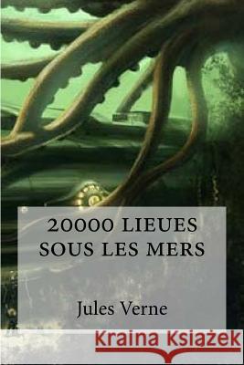 20000 lieues sous les mers Edibooks 9781533078575