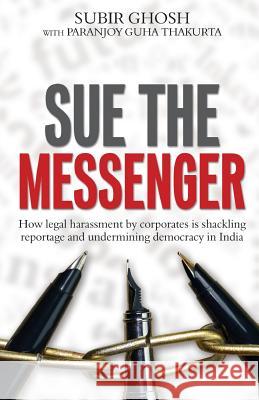 Sue The Messenger Thakurta, Paranjoy Guha 9781533078612 Createspace Independent Publishing Platform