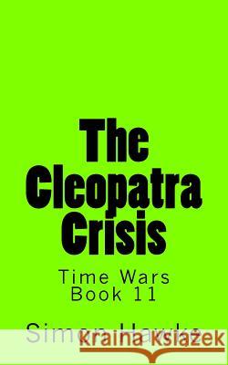 The Cleopatra Crisis Simon Hawke 9781533080783 Createspace Independent Publishing Platform