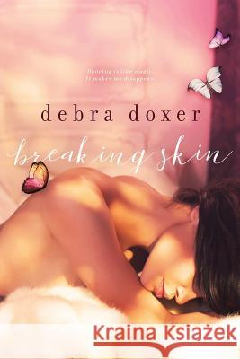 Breaking Skin Debra Doxer Pam Berehulke 9781533082565 Createspace Independent Publishing Platform