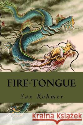 Fire-Tongue Sax Rohmer Sax Rohmer 9781533082794 Createspace Independent Publishing Platform
