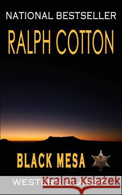 Black Mesa: A Ranger Sam Burrack Western Adventure Ralph Cotton 9781533084736 Createspace Independent Publishing Platform