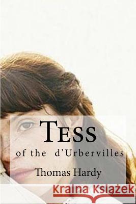 Tess: Tess of the d'Urbervilles Thomas Hardy Hollybooks 9781533084804 Createspace Independent Publishing Platform