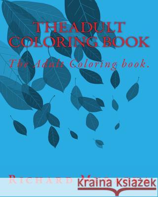 TheAdult coloring book Muraoka, Richard D. 9781533085788 Createspace Independent Publishing Platform