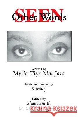 Seen in Other Words Mylia Tiye Ma 9781533087959 Createspace Independent Publishing Platform