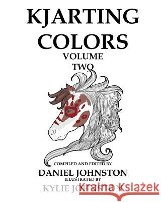 KJArting Colors: Coloring With Kylie Johnston, Daniel 9781533088178 Createspace Independent Publishing Platform