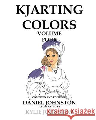 KJArting Colors: Coloring With Kylie Johnston, Daniel 9781533088475 Createspace Independent Publishing Platform