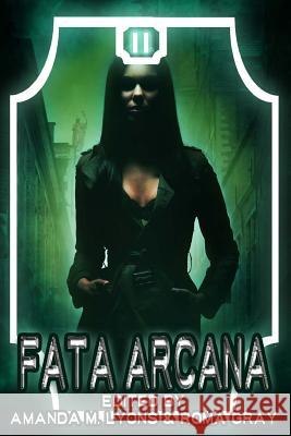 Fata Arcana Amanda M. Lyons Essel Pratt Sebastian Crow 9781533088789 Createspace Independent Publishing Platform