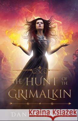 The Hunt of the Grimalkin Dani Swanson Elle Swan Design 9781533089779