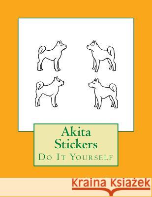 Akita Stickers: Do It Yourself Gail Forsyth 9781533090843