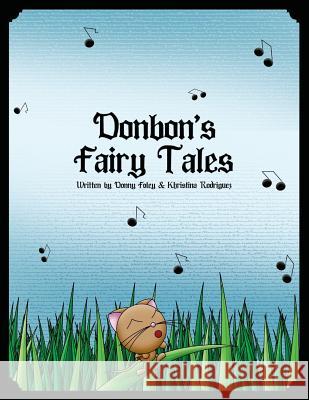 Donbon's Fairy Tales Donny Foley Khristina Rodriguez 9781533091918 Createspace Independent Publishing Platform