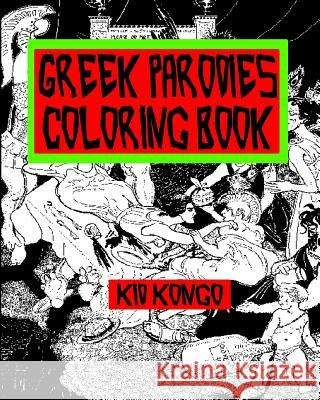 Greek Parodies Coloring Book Kid Kongo 9781533099747 Createspace Independent Publishing Platform