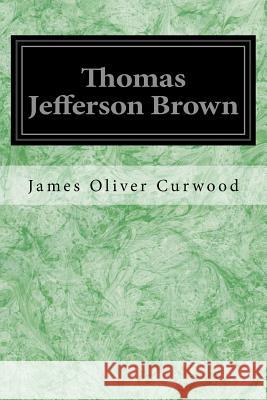 Thomas Jefferson Brown James Olive 9781533099792 Createspace Independent Publishing Platform