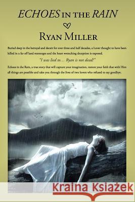 Echoes in the Rain Ryan Miller 9781533100559 Createspace Independent Publishing Platform