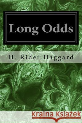 Long Odds H. Rider Haggard 9781533101556