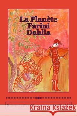 La Planète Farini I: Dahlia Carminati Galli, Riccardo 9781533102423