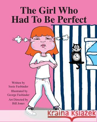 The Girl Who Had To Be Perfect Fasbinder, George 9781533102447 Createspace Independent Publishing Platform