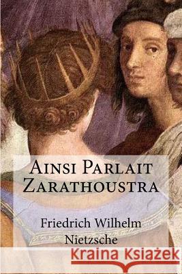 Ainsi Parlait Zarathoustra Friedrich Wilhelm Nietzsche Hollybooks                               Henri Albert 9781533102843 Createspace Independent Publishing Platform