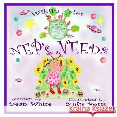 Wiklin Tales: Nep's Needs Dean White Yulia Potts 9781533104090 Createspace Independent Publishing Platform