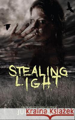 Stealing Light Julie Cassar 9781533104380 Createspace Independent Publishing Platform