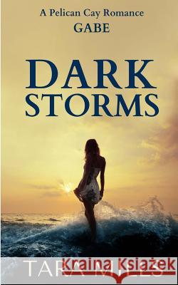 Dark Storms Tara Mills 9781533104717