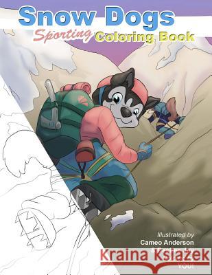 Snow Dogs ColoringBook: Coloring fun for dog lovers Bradish, Desiree Joy 9781533104762 Createspace Independent Publishing Platform
