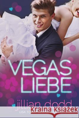 Vegas Liebe Jillian Dodd 9781533104960 Createspace Independent Publishing Platform