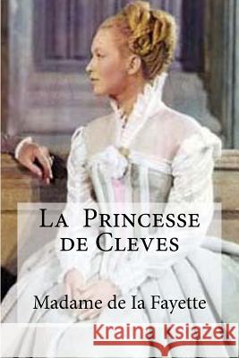 La Princesse de Cleves Madame De Ia Fayette Hollybooks 9781533105134