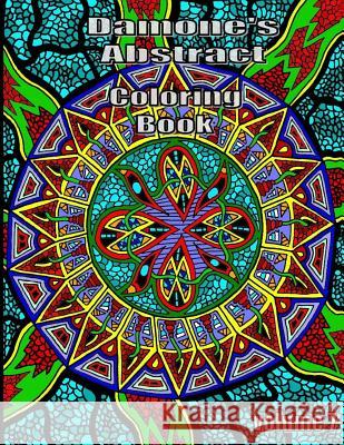 Damones abstract coloring book 7: adult coloring book Heins, Damone T. 9781533106797 Createspace Independent Publishing Platform