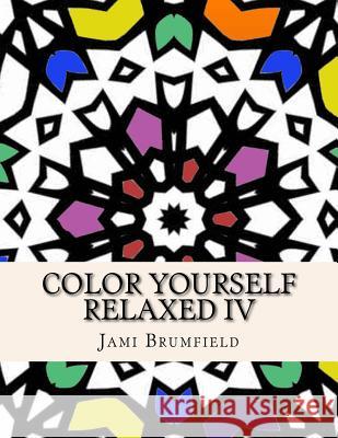 Color Yourself Relaxed IV Jami Brumfield 9781533107091