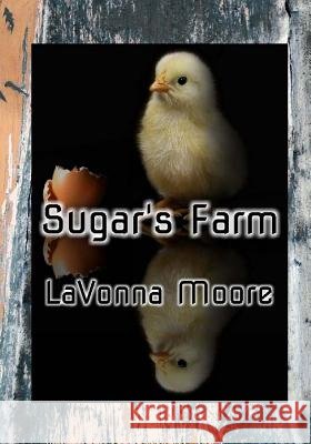Sugar's Farm Lavonna Moore 9781533107626