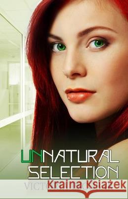 Unnatural Selection Victoria Escobar 9781533108265 Createspace Independent Publishing Platform