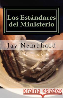 Los Estandares del Ministerio Jay Nembhard 9781533108500 Createspace Independent Publishing Platform
