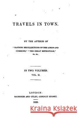Travels in town - Vol. II Grant, James 9781533112446 Createspace Independent Publishing Platform