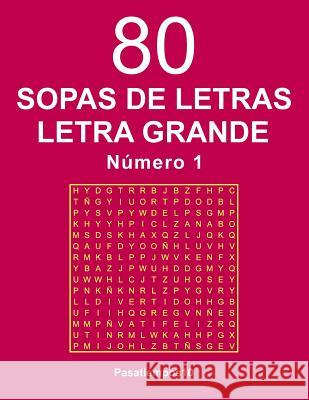 80 Sopas de letras Letra Grande - N. 1 Pasatiempos10 9781533114709