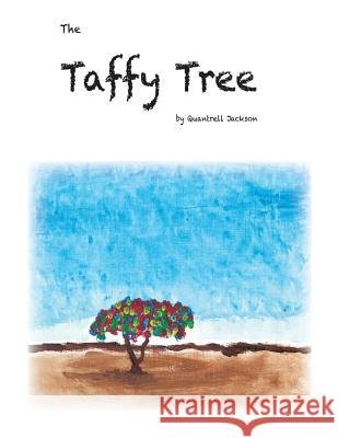 The Taffy Tree Quantrell O'Brien Jackson 9781533115089 Createspace Independent Publishing Platform