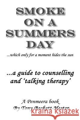 Smoke on a Summer's Day MR Tony Beckett-Hester 9781533115850 Createspace Independent Publishing Platform