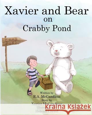 Xavi and Bear on Crab Pond R. a. McCandless Helena Crevel Xavier McCandless 9781533116659