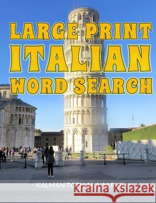 Large Print Italian Word Search Kalman Tot 9781533117090 Createspace Independent Publishing Platform