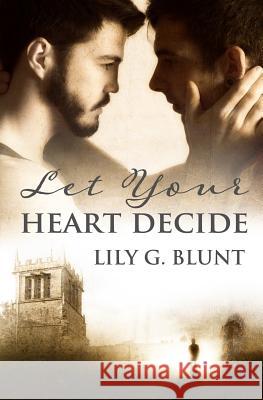 Let Your Heart Decide Lily G. Blunt 9781533117359 Createspace Independent Publishing Platform