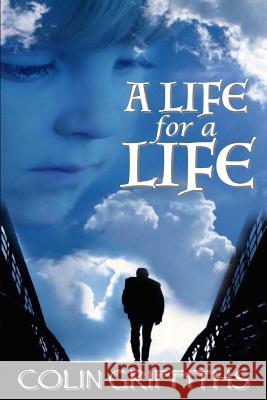 A Life For A Life Griffiths, Colin 9781533117755 Createspace Independent Publishing Platform