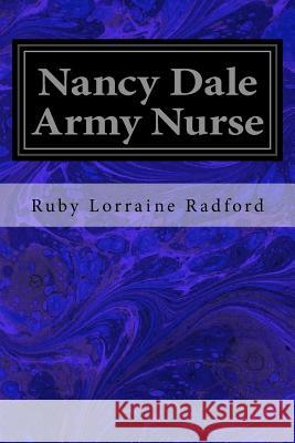 Nancy Dale Army Nurse Ruby Lorraine Radford 9781533118660 Createspace Independent Publishing Platform