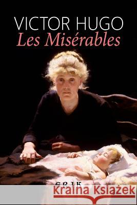 Les Misérables Hapgood, Isabel F. 9781533118844 Createspace Independent Publishing Platform